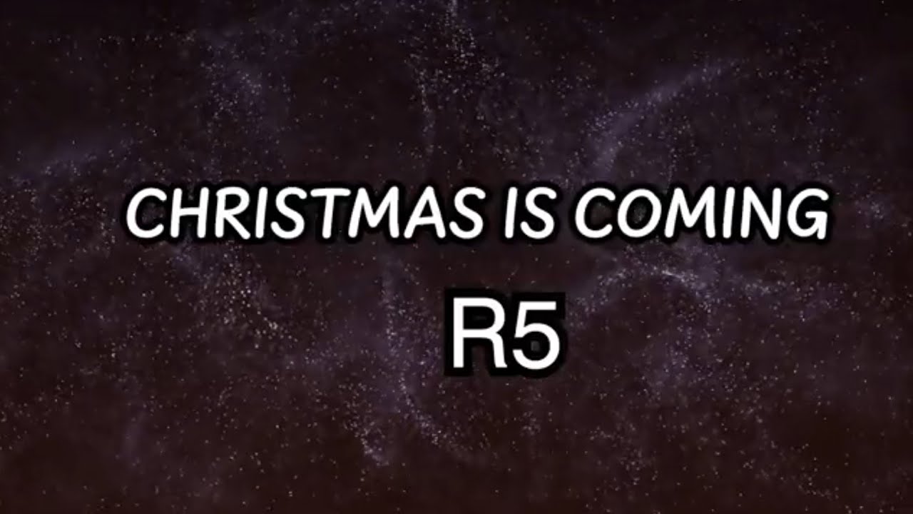 Christmas is comming- R5 (Instrumental with lyrics)