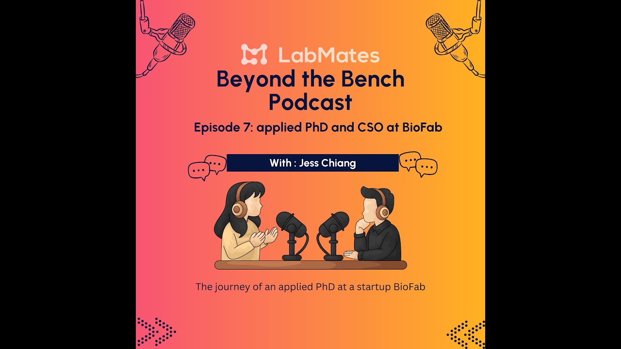 Beyond the Bench: Episode 7: Jess Chiang, Applied PhD & CSO at BioFab