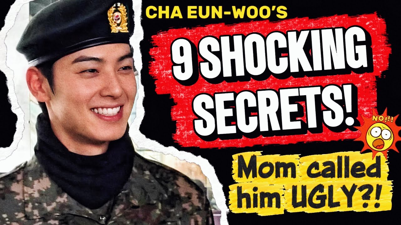차은우 CHA EUN-WOO’s 9 SECRETS THAT WILL MELT YOUR HEART (Mom Called Him UGLY?!)