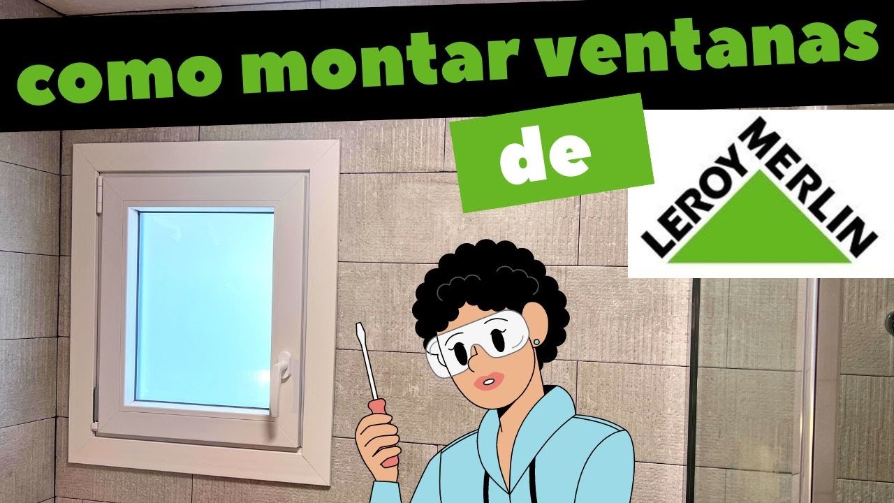 DIY Cómo instalar una ventana PVC de LEROY MERLIN ¡Guía paso a paso! y trucos. Recicleitor