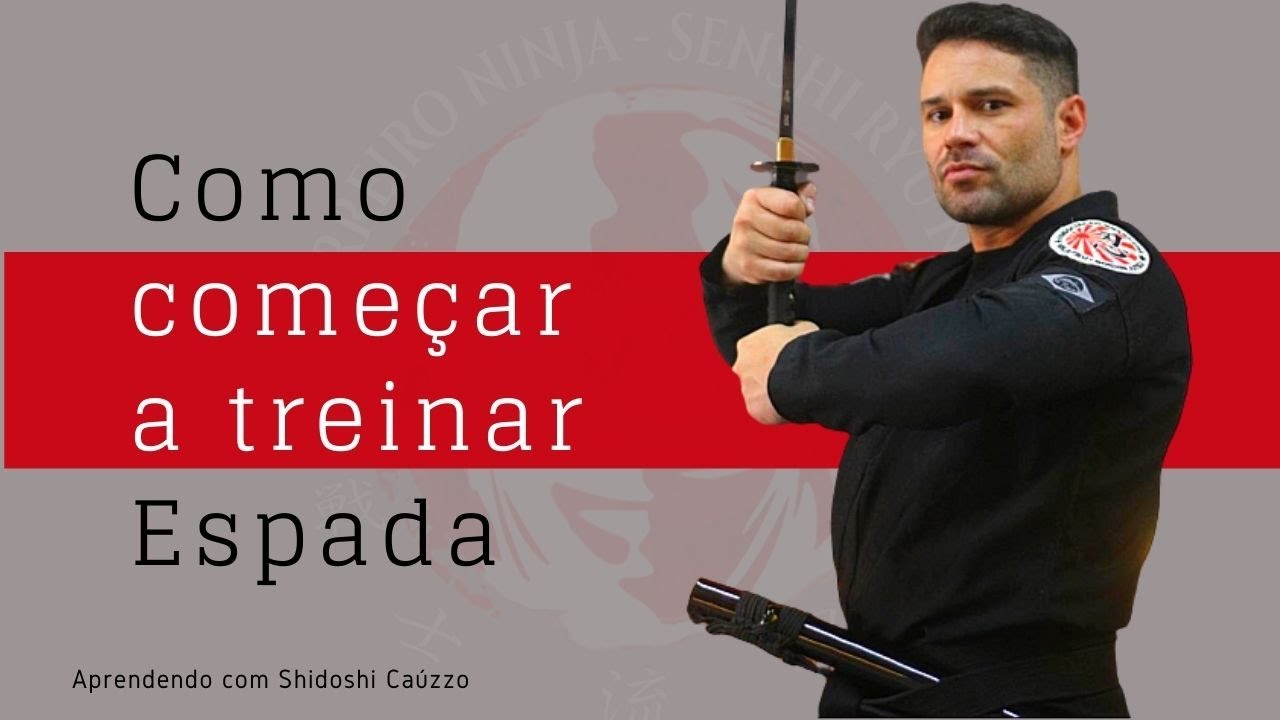 ESPADA!!! COMECE ASSIM A TREINARGuerreiro Ninja - Shidoshi Caúzzo - Ninjutsu - Senshi Ryu Ninpo