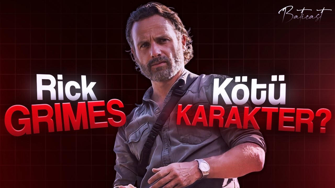 Rick Grimes KÖTÜ KARAKTER MİYDİ? - The Walking Dead Felsefesi