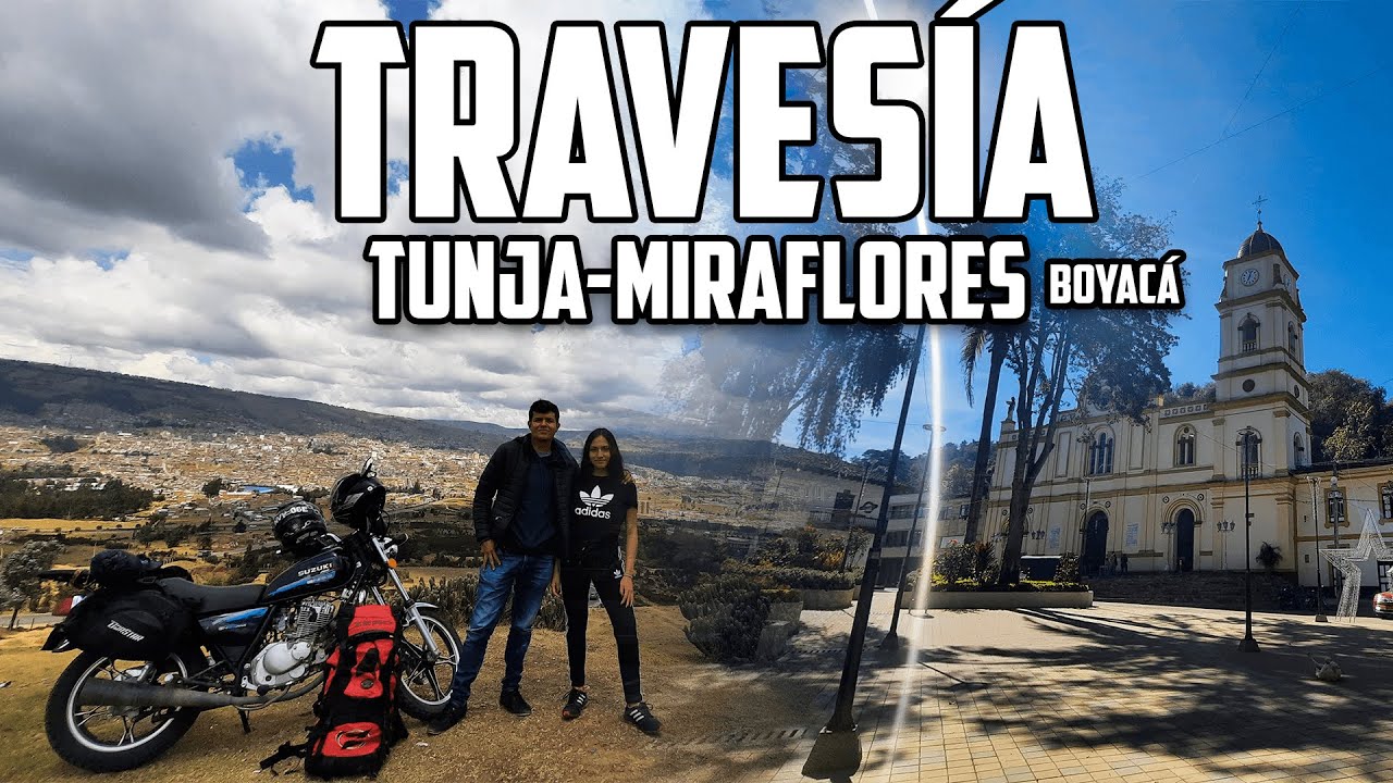 ¿Cómo llegar a MIRAFLORES-BOYACÁ desde TUNJA? TRAVESÍA COMPLETA | AREPAS | PARAMO BIJAGUAL | PUEBLOS