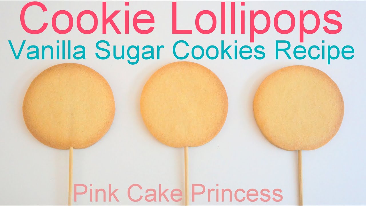 Vanilla Sugar Cookies Recipe - How to Bake Cookie Lollipops by Pink Cake Princess