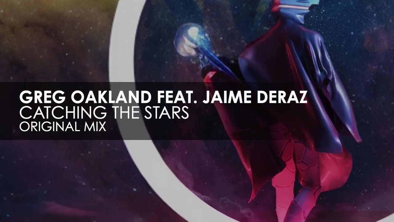 Greg Oakland featuring Jaime Deraz - Catching The Stars