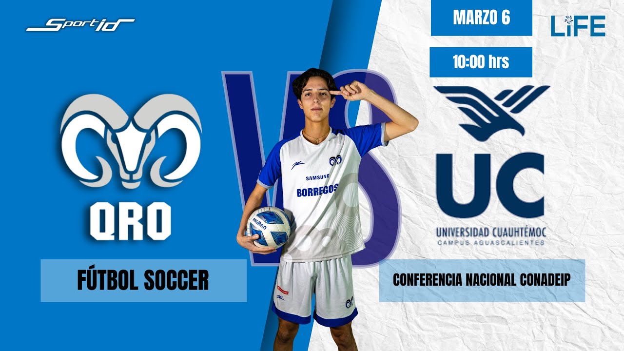 TEC QRO vs UC AGS | SOCCER VARONIL | CONADEIP 1RA FUERZA