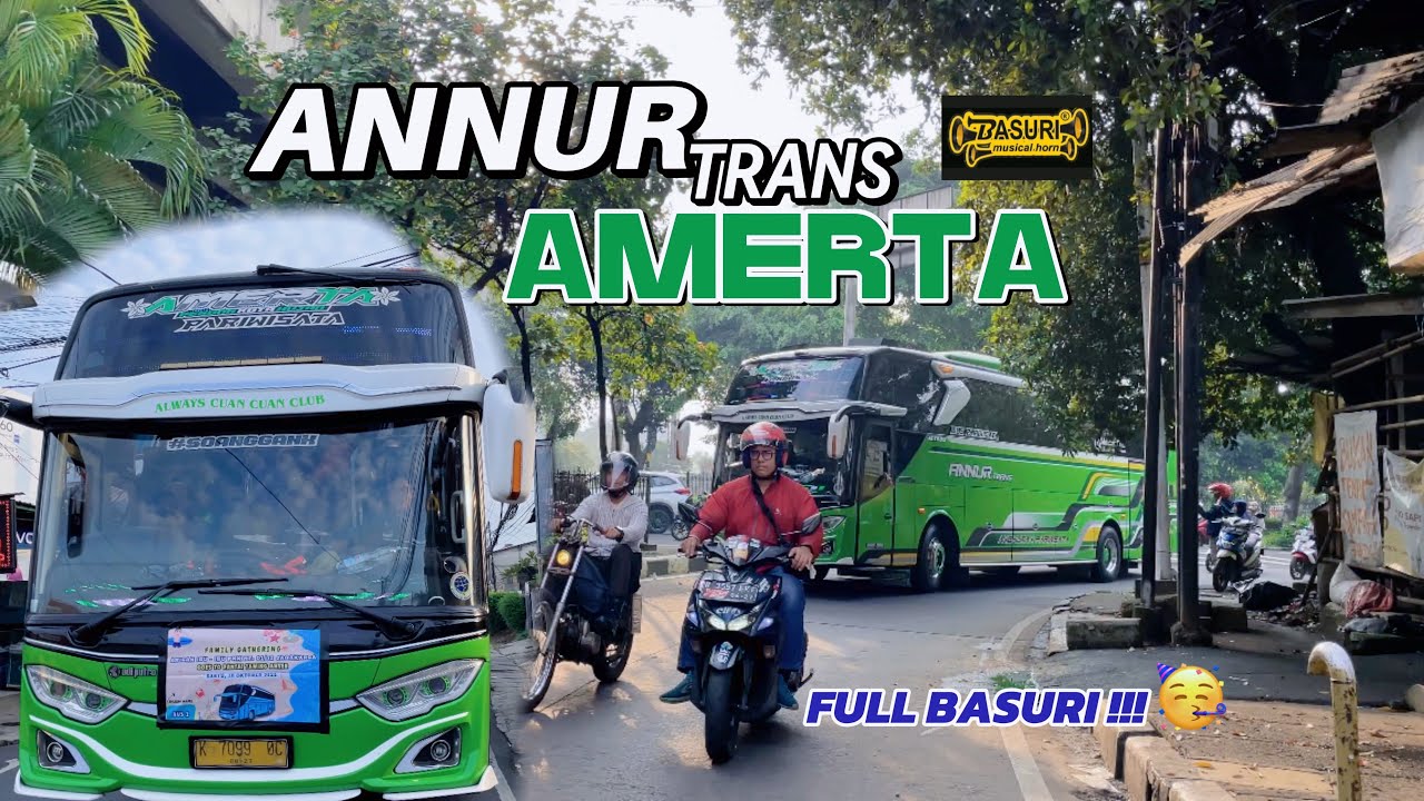 ANNUR TRANS “AMERTA” // Enaaakeuunn FULL BASURI 🥳
