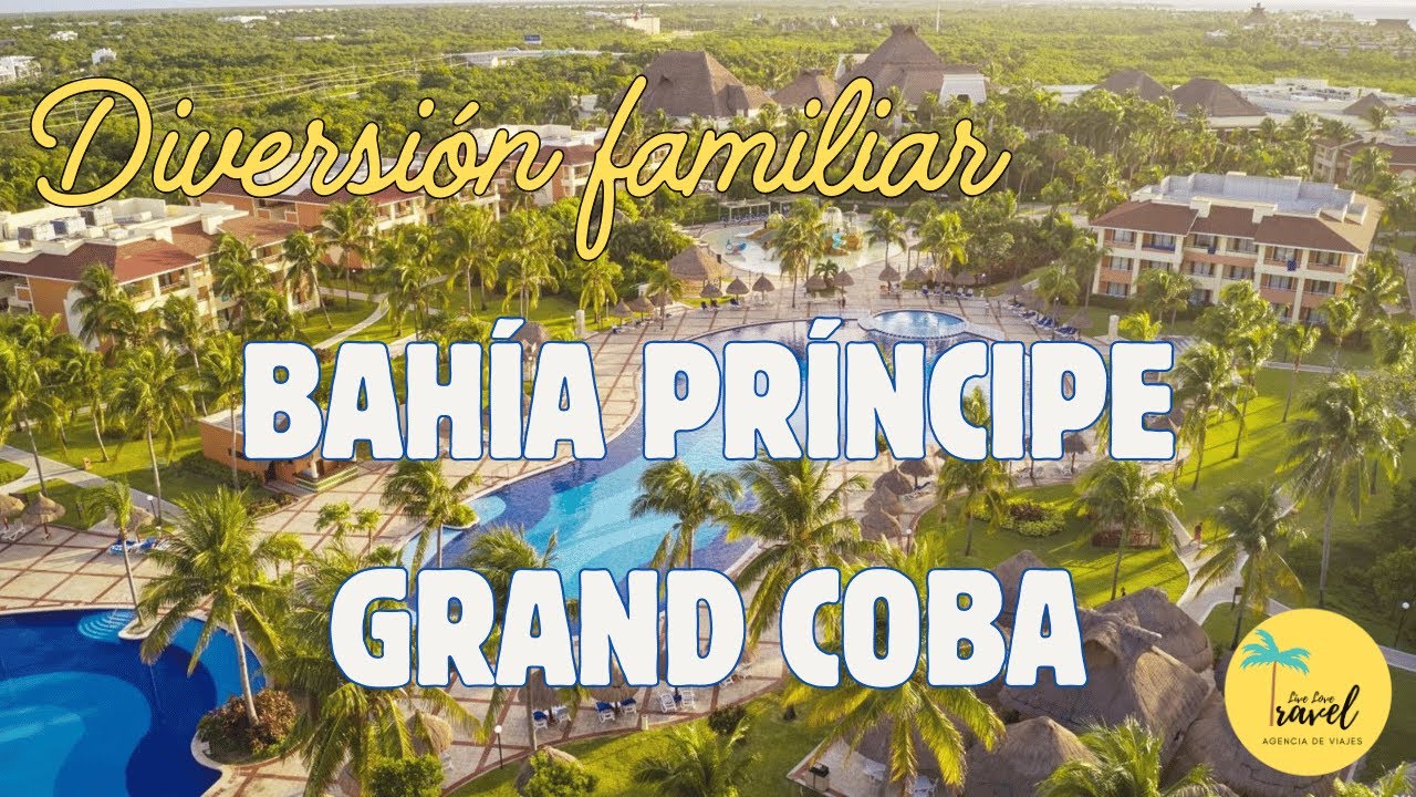 🌴Bahia Principe Grand Coba Diversión Familiar Todo Incluido en la Riviera Maya