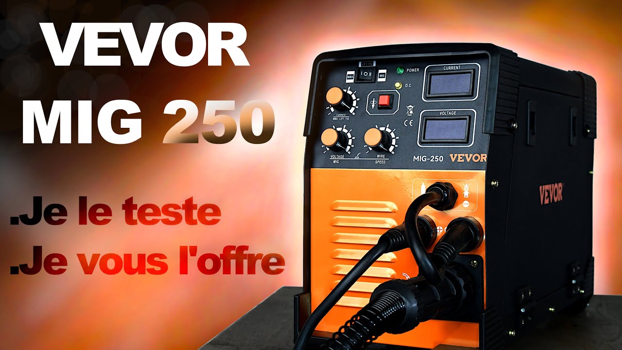 ☑️ Vevor Mig 250 - Test du poste à souder Multi procédés