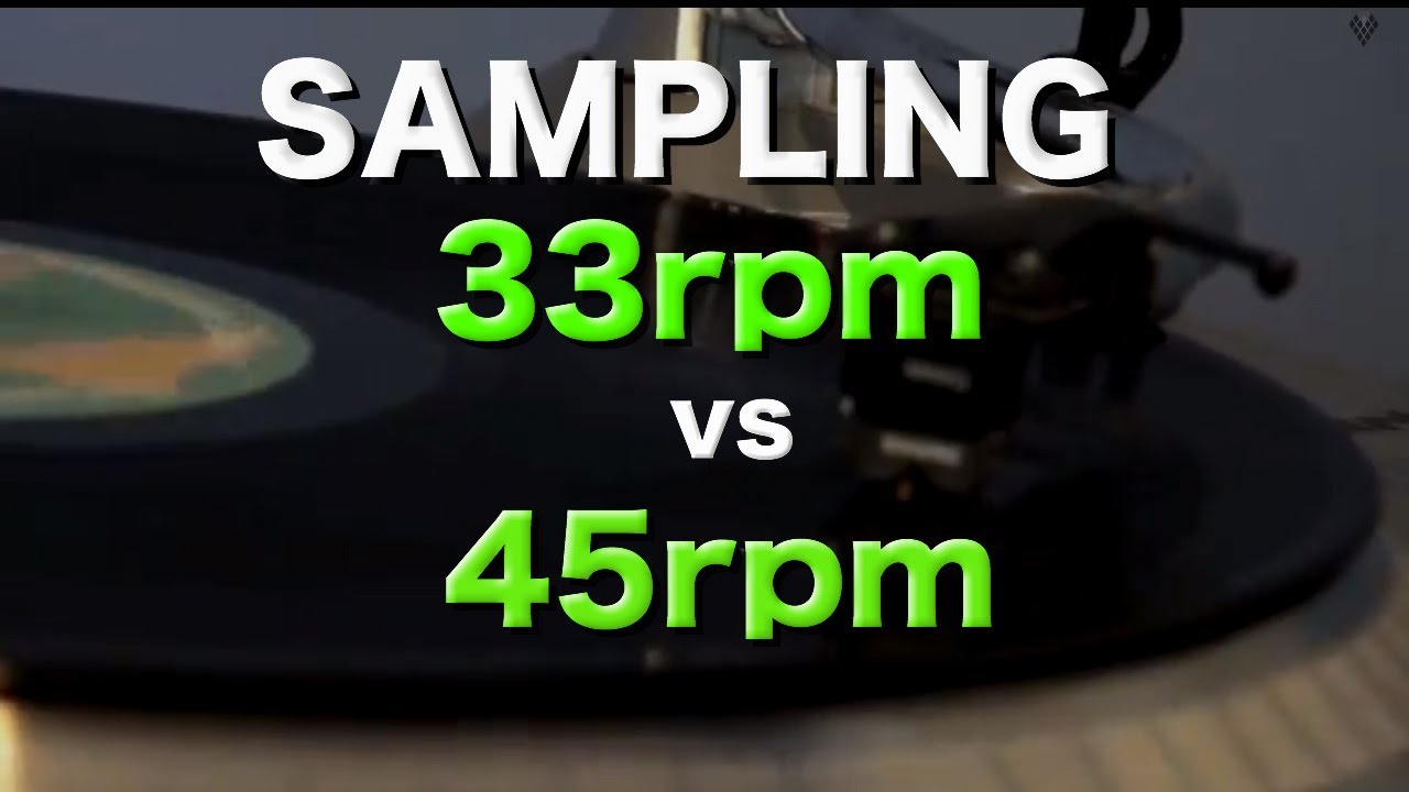 Beat Making | Sampling 33rpm Vs 45rpm