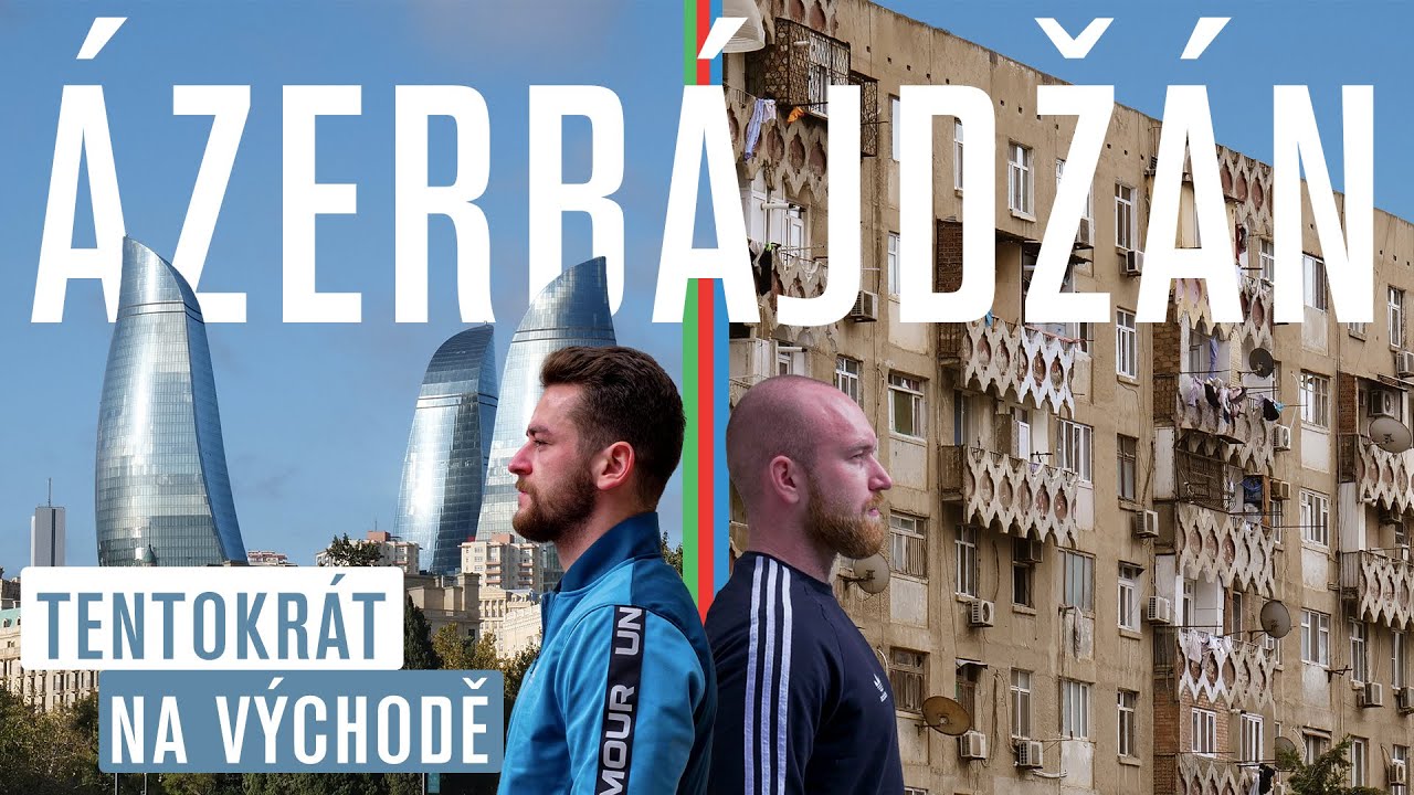 Ázerbájdžán - luxus, nebo naleštěná bída? | KOČIČÍ ZLATO - TENTOKRÁT NA VÝCHODĚ