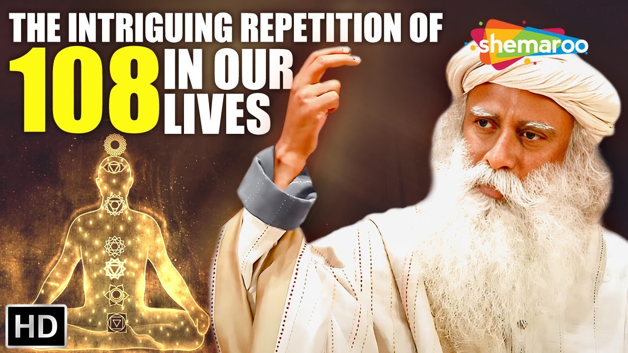 The Intriguing Repetition of 108 In Our Lives - Sadhguru