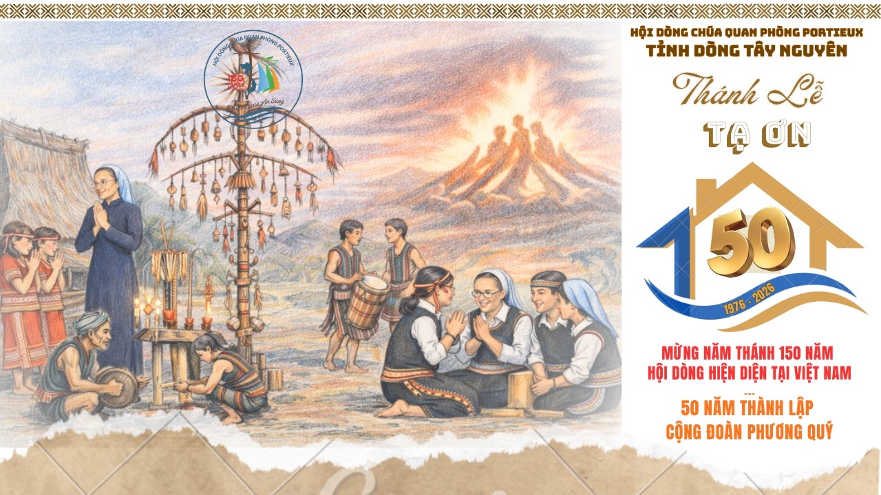 THÁNH LỄ TẠ ƠN MỪNG 150 NĂM HỘI DÒNG CHÚA QUAN PHÒNG TẠI VIỆT NAM và 50 NĂM THÀNH LẬP CĐ PHƯƠNG QUÝ