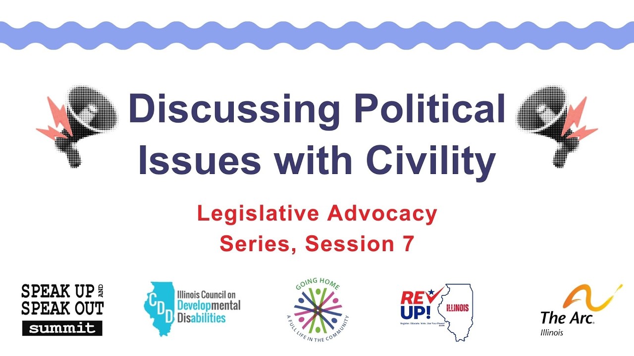 Legislative Advocacy Session 7: Discussing Political Issues with Civility