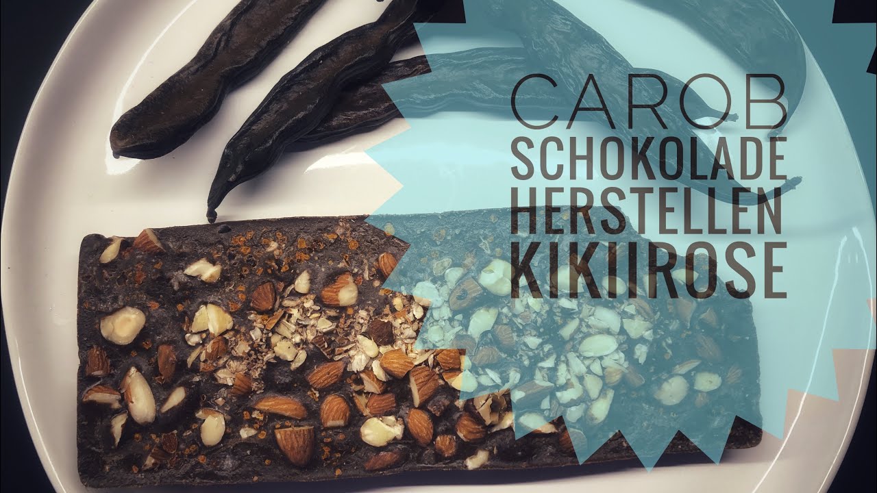CAROB SCHOKOLADE HERSTELLEN - KIKIIROSE