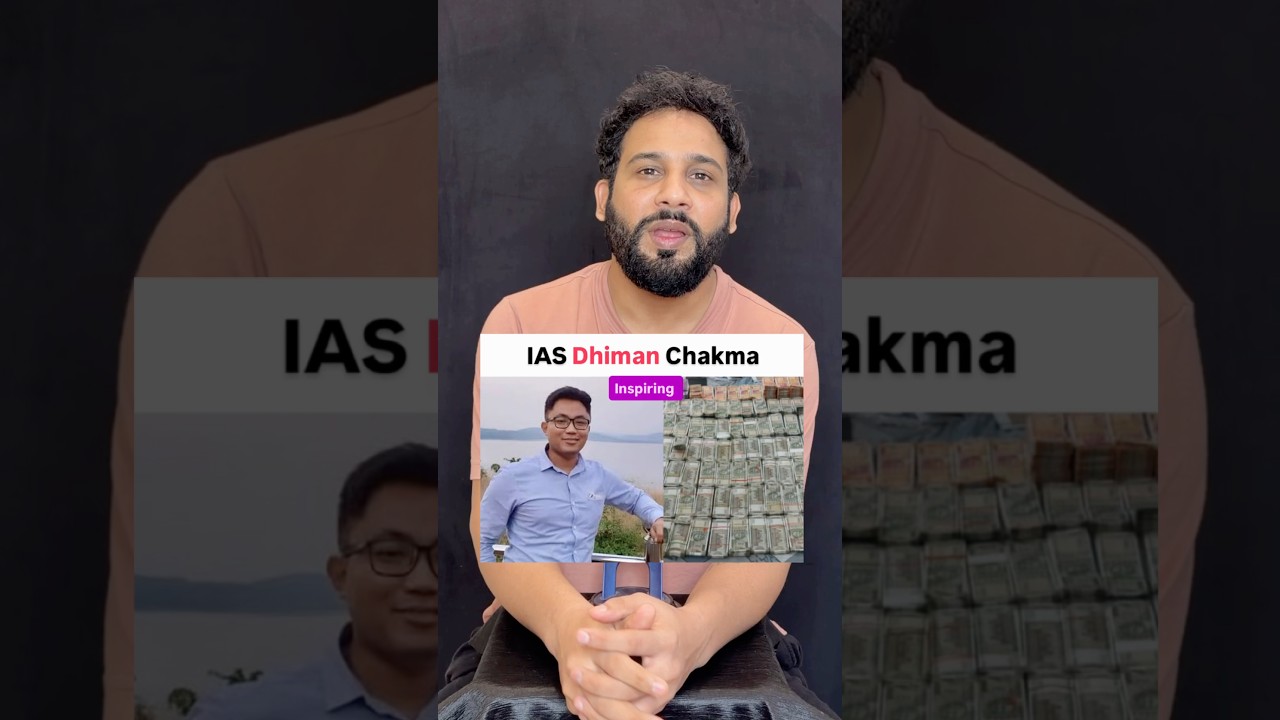 IAS Dhiman Chakma&rsquo;s story 😉
