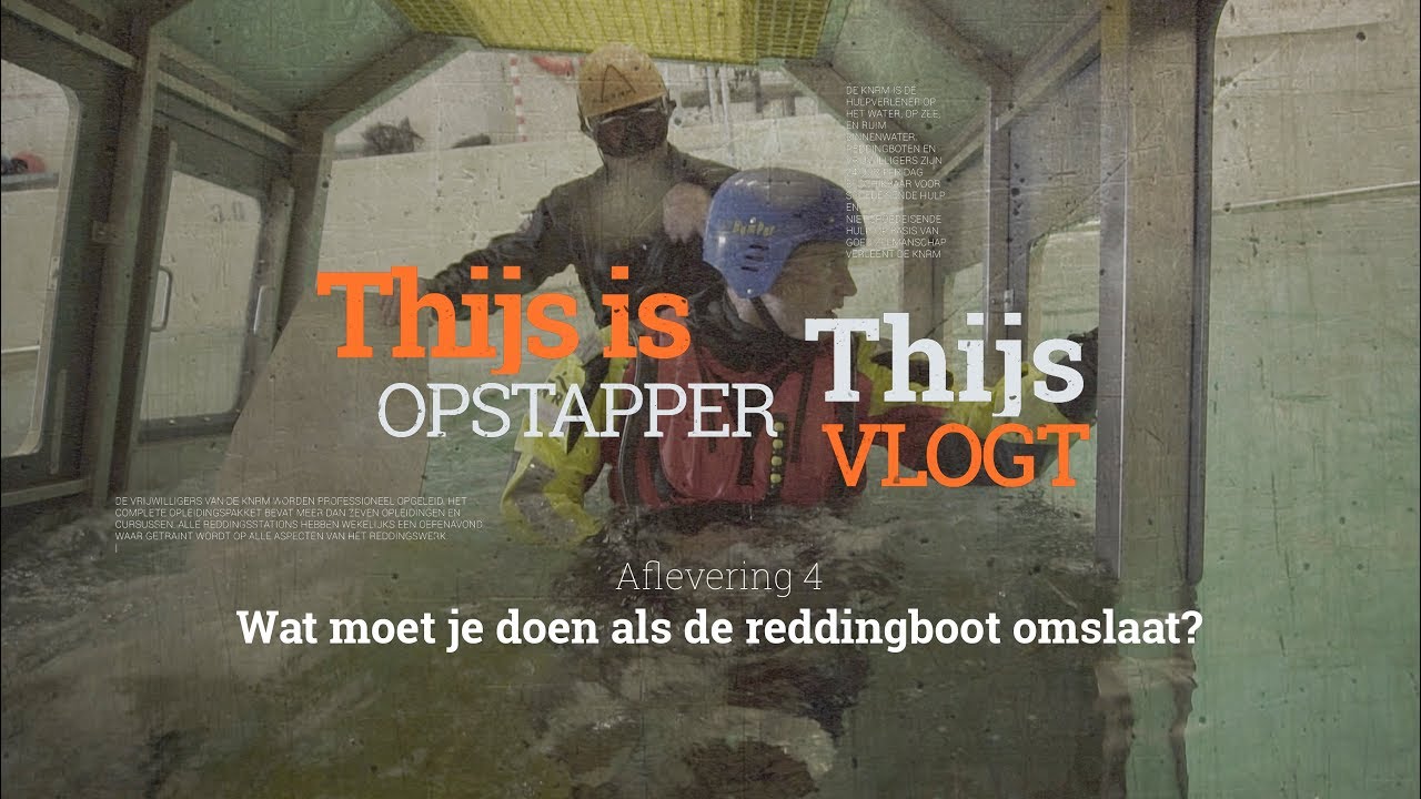 Aflevering 4 - Wat moet je doen als de reddingboot omslaat. Thijs is opstapper, Thijs Vlogt