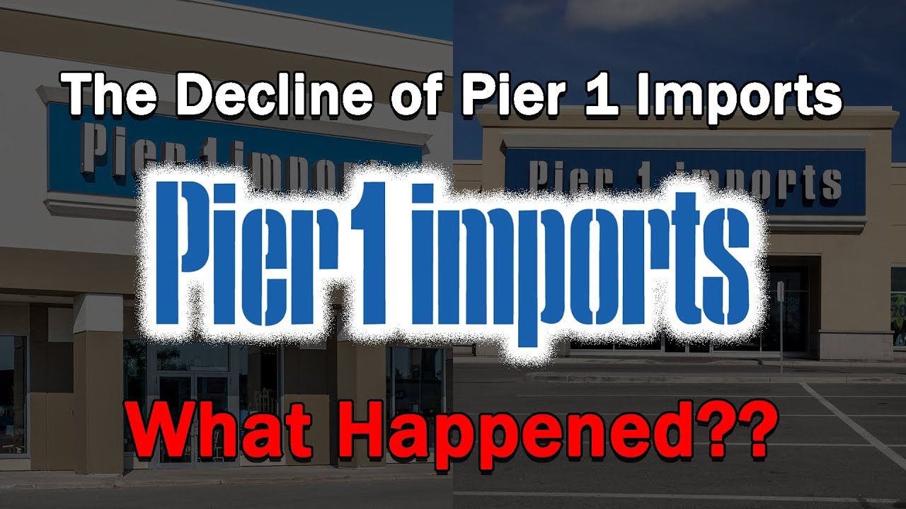 The Decline of Pier 1 Imports...What Happened?