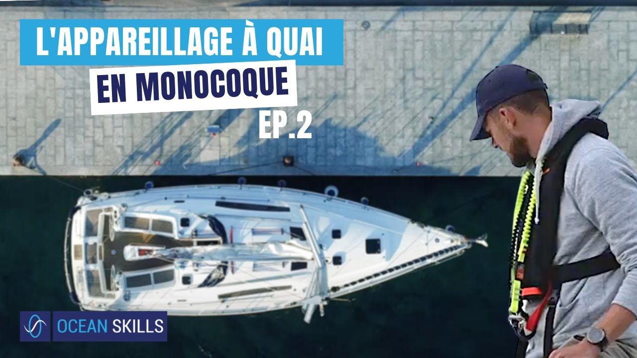 L'appareillage à quai en monocoque   Episode 2