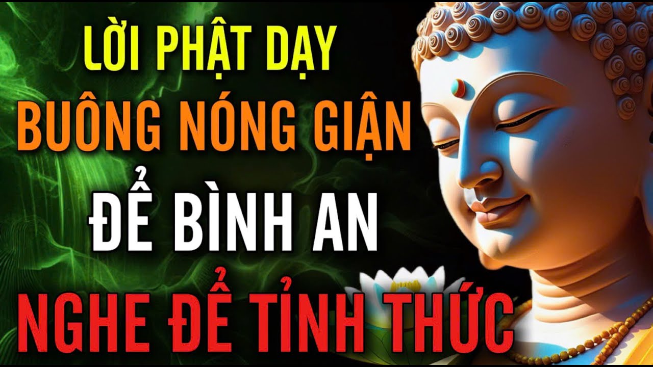 Lời Phật Dạy: Buông Nóng Giận, Để Bình An, Nghe 1 Lần Để Tỉnh Thức | MỘT ĐỜI AN NHIÊN