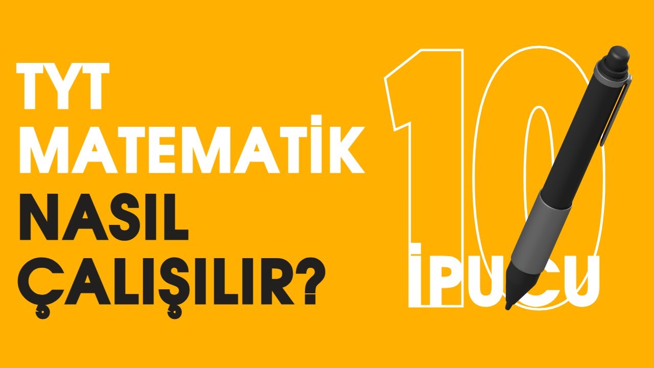 TYT MATEMATİK NASIL ÇALIŞILIR ? / Tüm Ayrıntılarıyla / Tüm Sınıflar / YKS