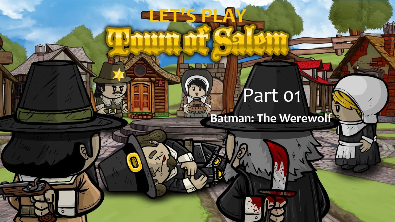 Let's Play Town of Salem Part 01: Batman the Werewolf
