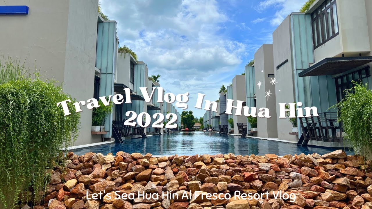 🇹🇭Hua Hin🇹🇭 Let's Sea Hua Hin Al Fresco Resort 華欣 2022