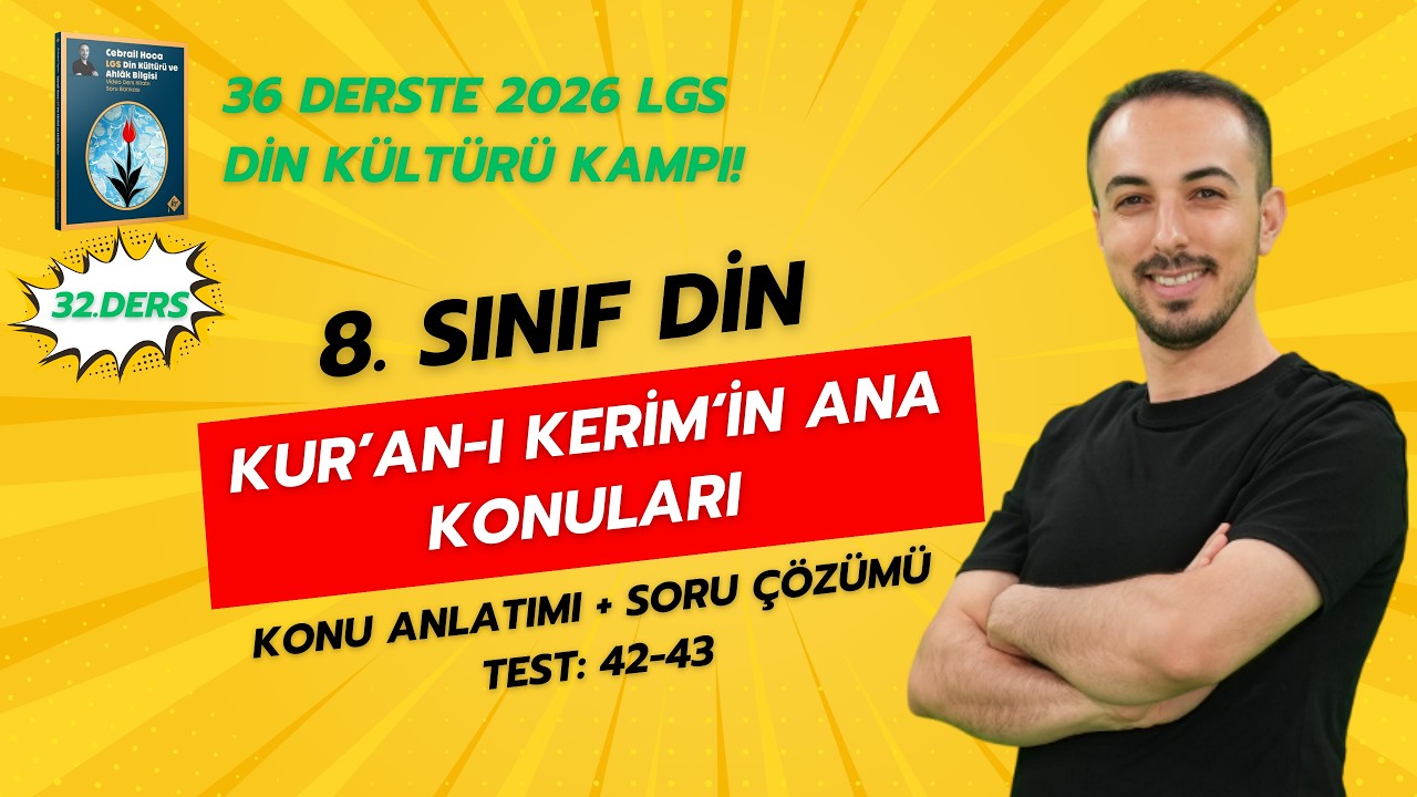 Kur'an-ı Kerim'in Ana Konuları | 8. Sınıf Din Kültürü 2026 LGS KAMPI | 32. Ders
