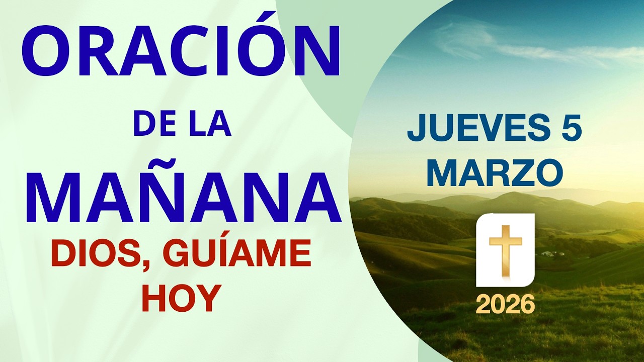 Oración de la Mañana de Hoy Jueves 5 de Marzo de 2026