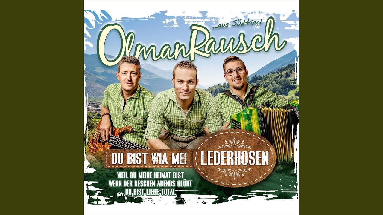 Du bist wia mei Lederhosen