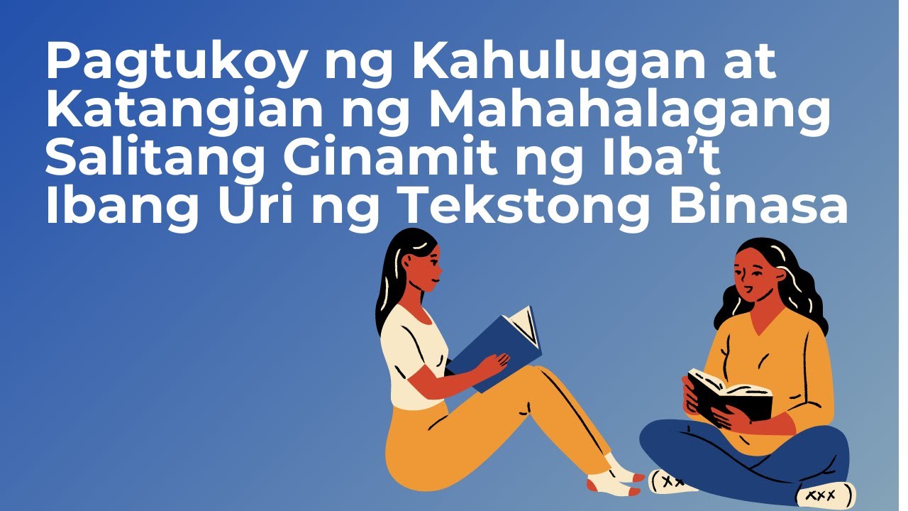 Kahulugan at Katangian ng Mahahalagang Salitang Ginamit ng Iba’t Ibang Uri ng Tekstong Binasa