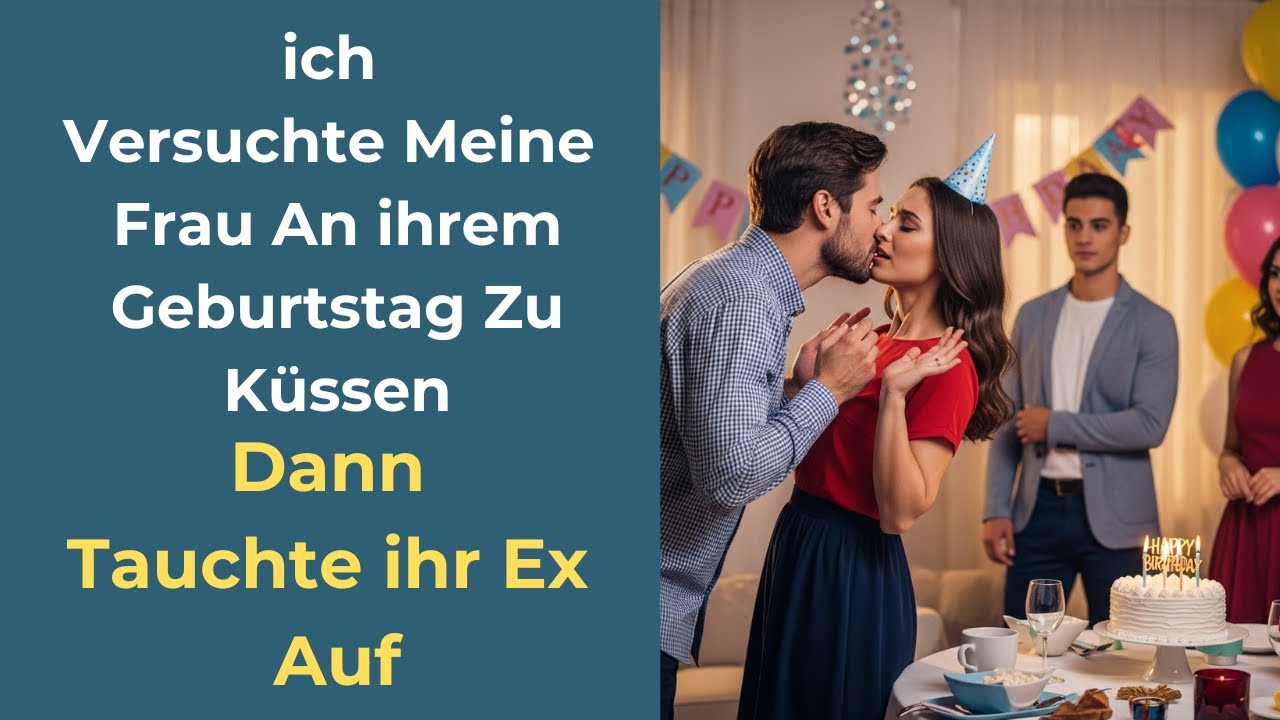Ich versuchte, meine Frau an ihrem Geburtstag zu küssen – dann tauchte ihr Ex auf