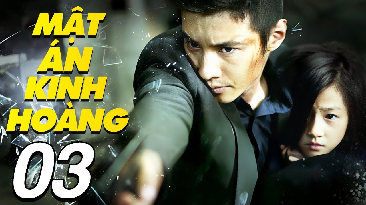 Phim Mới 2025 | Mật Án Kinh Hoàng - Tập 3 | Siêu Phẩm Hành Động Trinh Thám Trung Quốc Thuyết Minh