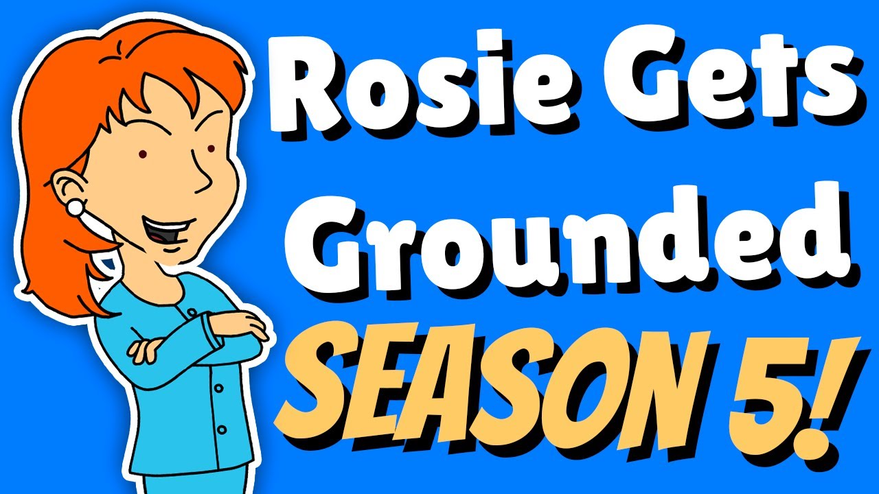 Rosie Gets Grounded - Season 5