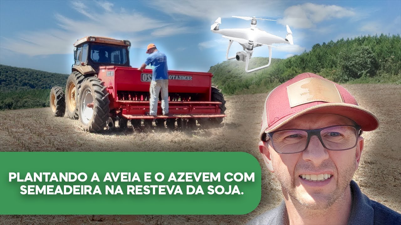 Plantando Aveia e o Azevem com Semeadeira na resteva da Soja e Sobrevoo com Drone Phanton 4 PRO(v54)