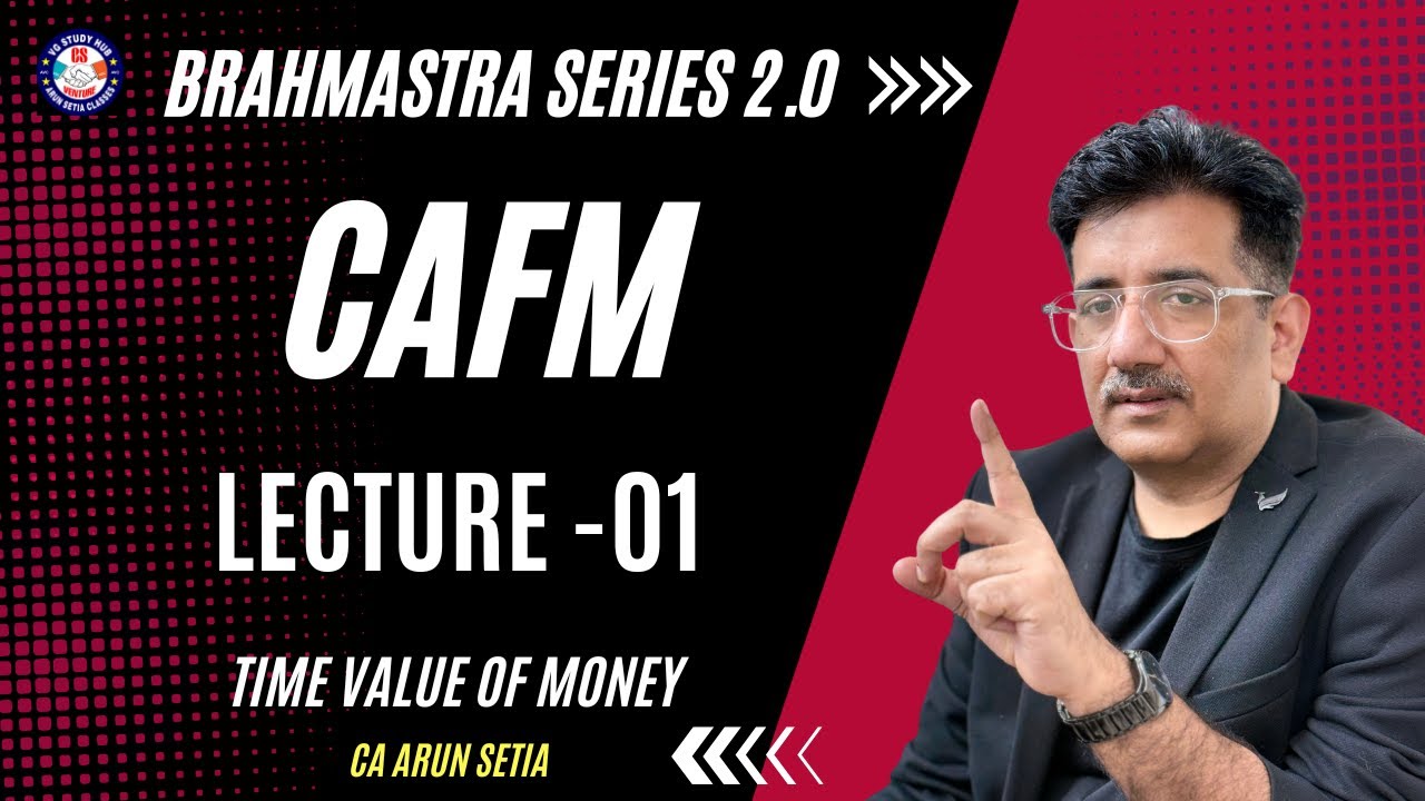 🔴BRAHMASTRA SERIES 2.0  🔴| SESSION -01| CA ARUN SETIA | TIME VALUE OF MONEY