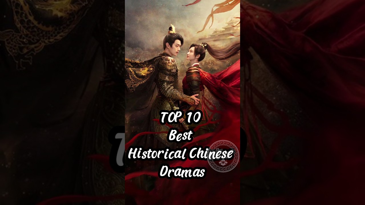TOP 10 Best Historical Chinese Dramas. #chinesedrama #drama #xukai #dramalist #cdrama #chinesedrama