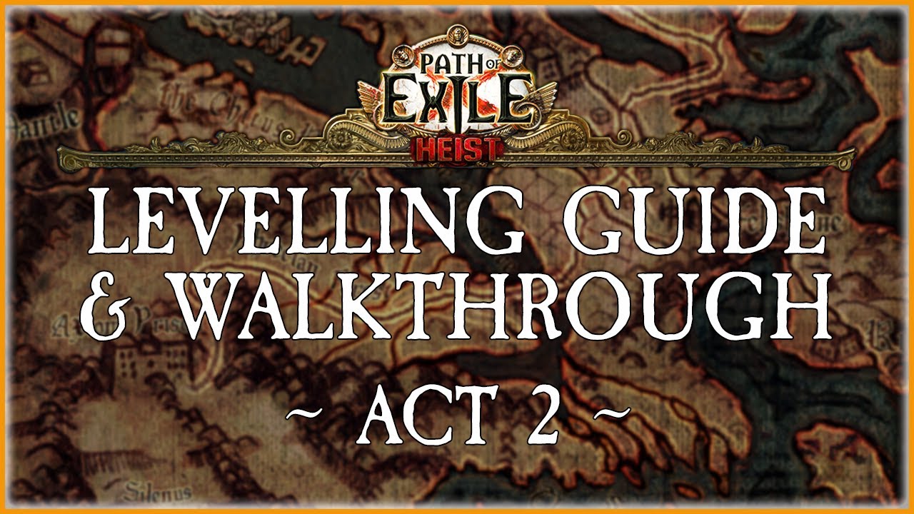 PoE - Levelling Guide & Walkthrough - Act 2