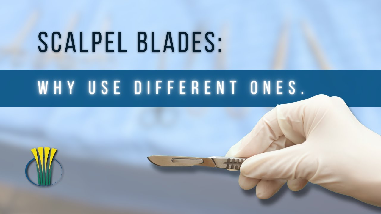 Scalpel Blades: Why use different ones