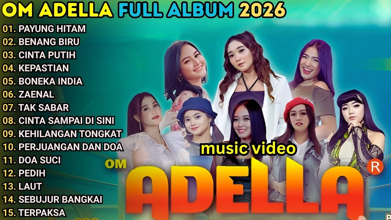 PAYUNG HITAM - BENANG BIRU - CINTA PUTIH \\ TERBARU OM ADELLA FULL ALBUM 2026
