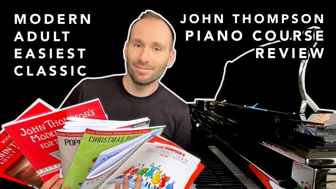 John Thompson Piano Method Course Review - Modern | Adult | Easiest