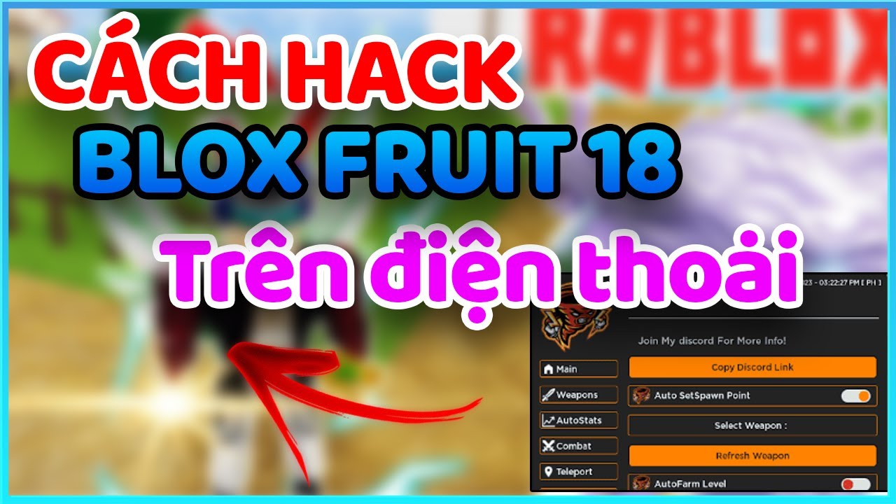 Cách Hack BLOX FRUITS 18 Trên Điện Thoại | Auto Farm, Auto Raid | Không Bị BAND