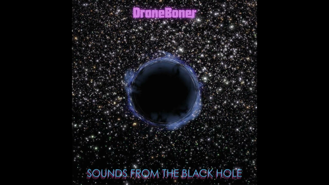 DroneBoner - Sounds from the Black Hole