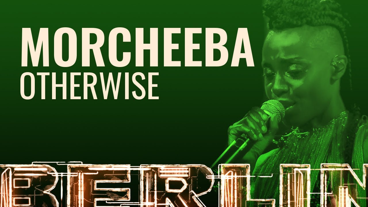 Morcheeba - Otherwise [BERLIN LIVE]