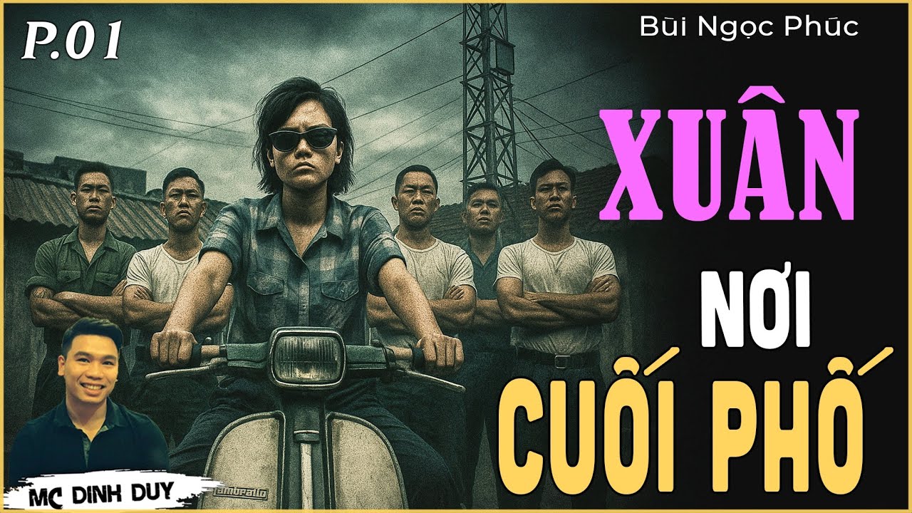 XUÂN NƠI CUỐI PHỐ - P.01|Truyện tâm lý xã hội thời bao cấp mới nhất của TG Bùi Ngọc Phúc
