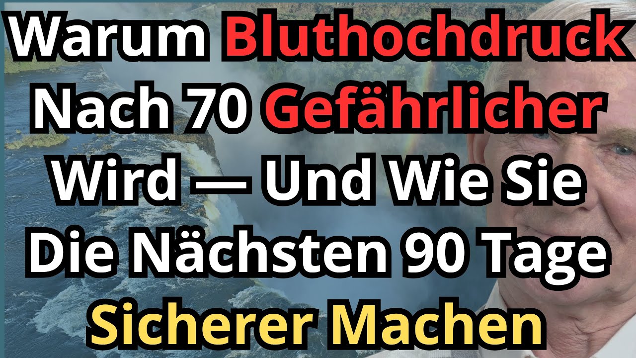 Warum Bluthochdruck Nach 70 Gefährlicher Wird - Und Wie Sie Die Nächsten 90 Tage Sicherer Machen