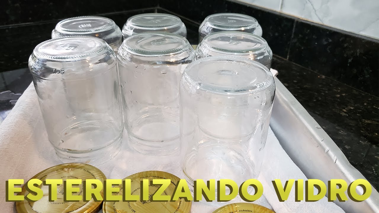 COMO ESTERILIZAR VIDROS | ESTERILIZAR VIDROS PARA CONSERVAS