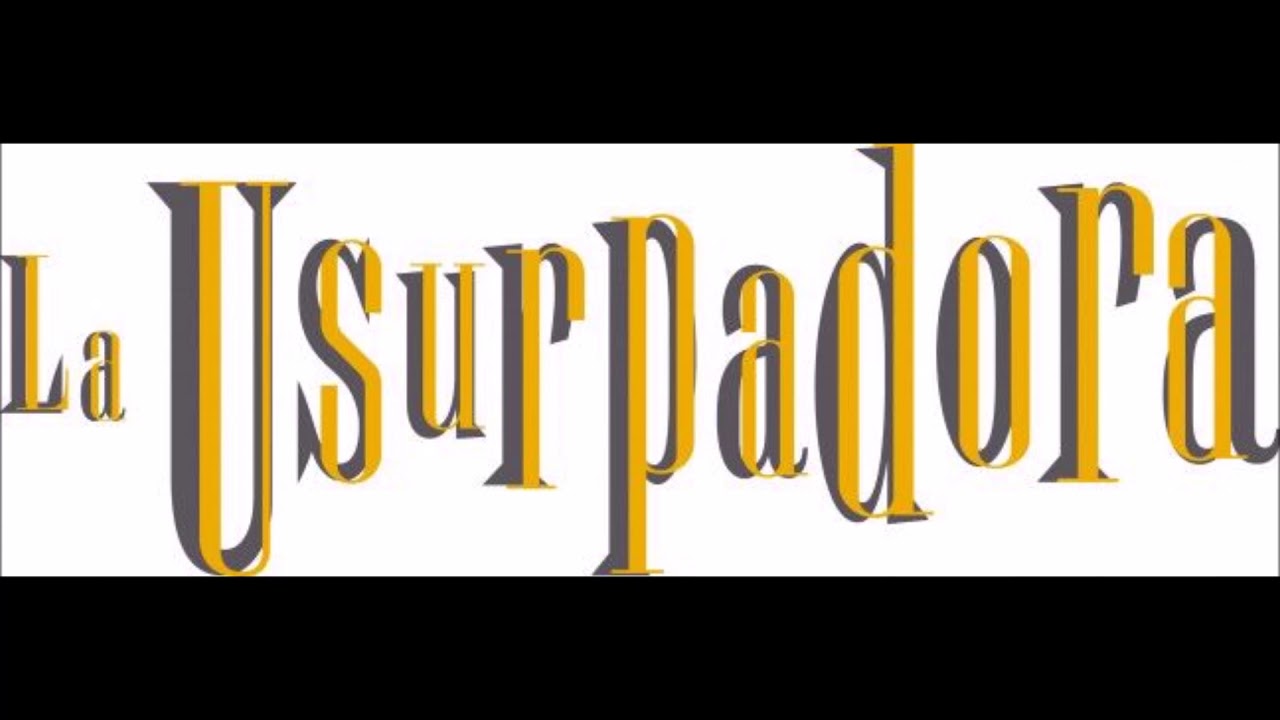 La Usurpadora | Soundtrack Intriga Estefanía