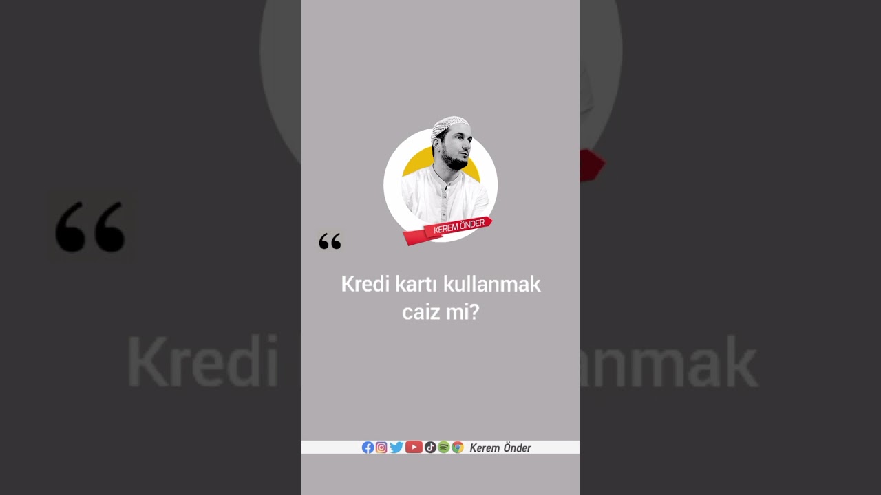 Kredi kartı kullanmak caiz mi? -  Kerem &Ouml;nder