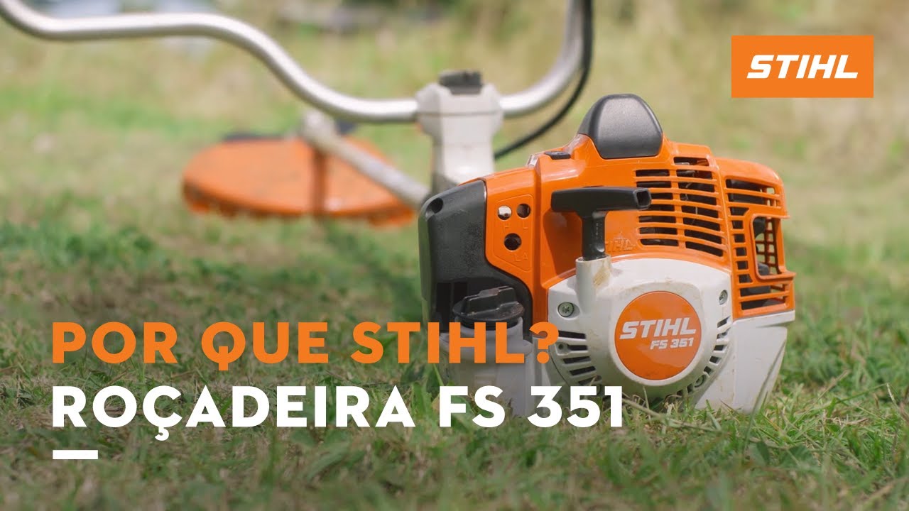NOVA RO&Ccedil;ADEIRA FS 351 | Por que escolher STIHL?